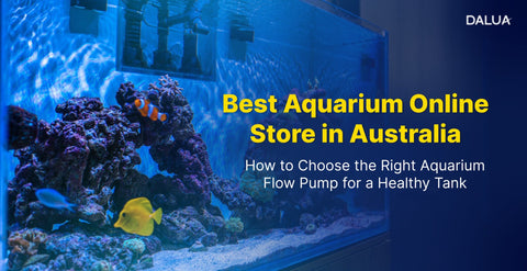 Best Aquarium Online Store in Australia: How to Choose the Right Aquarium Flow Pump for a Healthy Tank