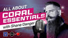 All About Coral Essentials With Shane Danger and DALUA